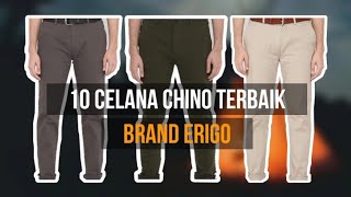 10 Rekomendasi Celana Chino Erigo Terbaik Desain Warna Indah Bahan Berkualitas Tinggi [upl. by Morrell865]