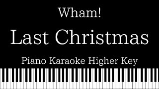 【Piano Karaoke】Last Christmas  Wham【Higher Key】 [upl. by Laerdna]