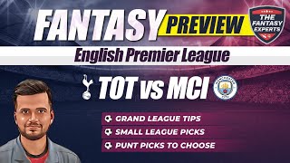 TOT vs MCI Dream11 Team  Tottenham Hotspur vs Manchester City Dream11 Team  Fantasy Preview amp Tips [upl. by Holmen]