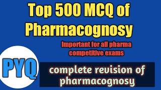 500 important MCQ of pharmacognosycomplete revision of pharmacognosy for all pharma competitve exam [upl. by Ulyram533]