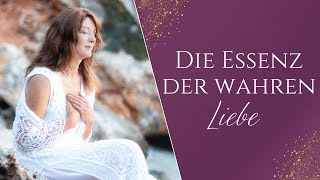 Die Essenz der wahren Liebe [upl. by Ik922]