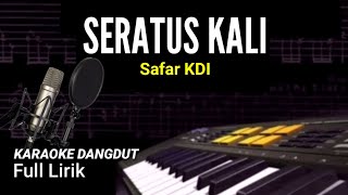 SERATUS KALI  KARAOKE TANPA VOKAL  SAFAR KDI [upl. by Malamud]