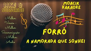 KARAOKE  A NAMORADA QUE SONHEI  FORRÓ [upl. by Eusadnilem273]