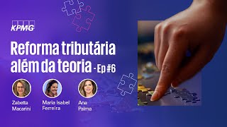 Reforma Tributária além da teoria  EP06  Podcast [upl. by Pell]