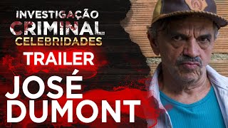 TRAILER  O LADO SOMBRIO  CASO JOSÃ‰ DUMONT  INVESTIGAÃ‡ÃƒO CRIMINAL CELEBRIDADES [upl. by Nylrac]