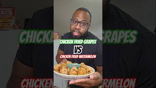 CHICKEN FRIED GRAPES 🍇 VS CHICKEN FRIED WATERMELON 🍉 shorts [upl. by Dorella]