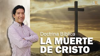 CRISTOLOGÍA Clase 11  La Muerte de Cristo [upl. by Elyssa]