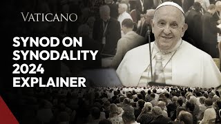 Synod on Synodality 2024 What Catholics Should Know [upl. by Piotr324]