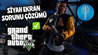 GTA 5 Siyah Ekran Sorunu Çözümü [upl. by Annoel]