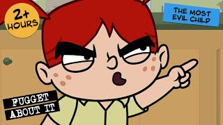 The Most Evil Child  Fugget About It  Adult Cartoon  Full Episodes  TV Show [upl. by Candace594]