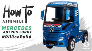 Mercedes Benz Actros Lorry 2 x 12v Kids Electric Ride On Car Assembly Instructions [upl. by Ximenez]