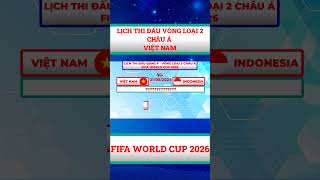 Lịch Thi Đấu Chính Thức Của Đội Tuyển Việt Nam FIFA WORLD CUP 2026 Vòng Loại 2 Châu Á [upl. by Sabella428]