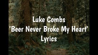 Luke Combs  Beer Never Broke My Heart Lyrics🎵 [upl. by Accebor]