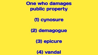 One who damages public property 1 cynosure 2 demagogue 3 epicure 4 vandal [upl. by Skipp533]