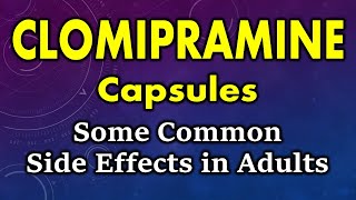 Clomipramine side effects  common side effects of clomipramine  clomipramine capsule side effects [upl. by Naihtniroc]