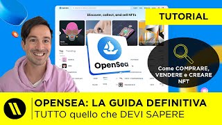 OPENSEA La GUIDA DEFINITIVA  TUTORIAL come COMPRARE VENDERE e CREARE NFT [upl. by Andrej]