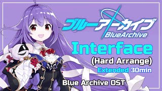 ブルーアーカイブ BGM 「Interface  Hard Arrange」Extended 30min  Blue Archive OST [upl. by Einahteb]