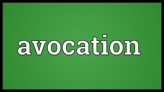 Avocation Meaning [upl. by Rriocard]