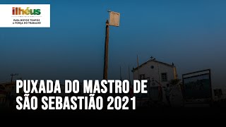 PUXADA DO MASTRO DE SÃO SEBASTIÃO EM OLIVENÇA 2021 [upl. by Dasie677]