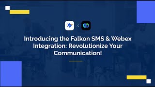 Introducing the Falkon SMS amp Webex Integration  Revolutionize Your Communication [upl. by Terese]