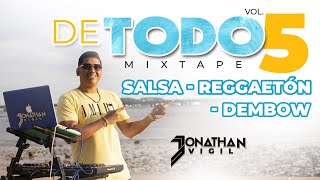 DE TODO MIX VOL5 🔥 DjJonathanVigil 🔥 SALSA REGGAETÓN DEMBOW [upl. by Nothgierc579]