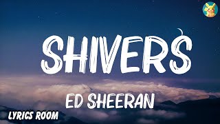 Ed Sheeran  Shivers Lyrics Mix Lyrics [upl. by Roi]