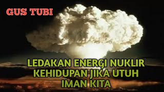 LEDAKAN ENEREGI NUKLIR KEHIDUPAN JIKA UTUH IMAN KITA [upl. by Ahsiyn]