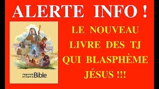 ALERTE INFO  LE NOUVEAU LIVRE DES TJ QUI BLASPHÈME JÉSUS [upl. by Peterec566]