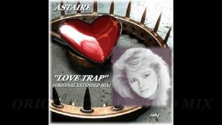 ASTAIRE LOVE TRAP ORIGINAL EXTENDED MIX1984 [upl. by Mechelle]