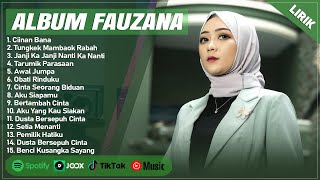 CIINAN BANA  FAUZANA FULL ALBUM TERBAIK LIRIK  TUNGKEK MAMBAOK RABAH  LAGU MINANG TERBARU 2024 [upl. by Yerkovich]