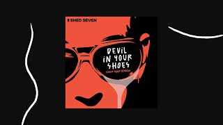 Shed Seven  Devil In Your Shoes Liquid Gold Version Official Audio [upl. by Gault]