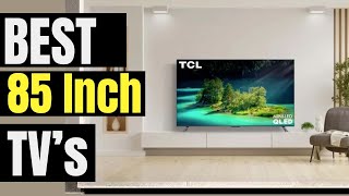 5 Top 85 Inch TVs in 2025  Stunning Picture Smooth Performance [upl. by Limoli]