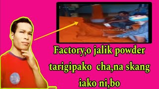 Factoryo jalik powder tarigipako chana skang ia videoko nichengbo [upl. by Nirtiac]