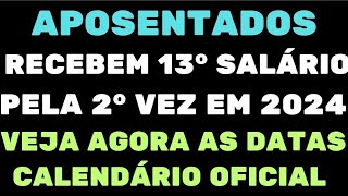 APOSENTADOS DO INSS VÃO RECEBER 13° SALÁRIO PELA 2° VEZ EM 2024 VEJA AS DATAS CALENDÁRIO OFICIAL [upl. by Hueston]