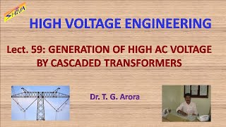 High Voltage Engineering Lect59 Generation of High AC Voltage by Cascaded Transformers [upl. by Noira]