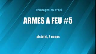 ARME A FEU 5 Pistolet 3 coups bruitage gratuit [upl. by Okiek]