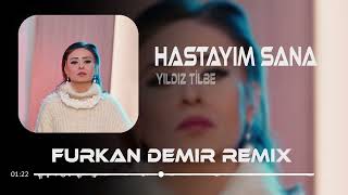 Yıldız Tilbe  Hastayım Sana  Furkan Demir Remix [upl. by Jeri893]