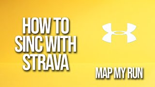 How To Sync With Strava Map My Run Tutorial [upl. by Nylsor]