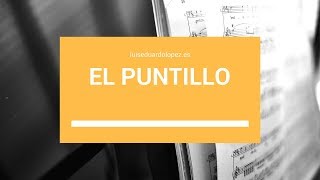 El puntillo [upl. by Auvil]