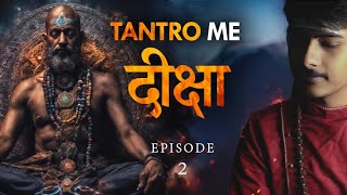 तंत्रों में दीक्षा। Initiation in the Tantras Tantra E02 [upl. by Tergram446]