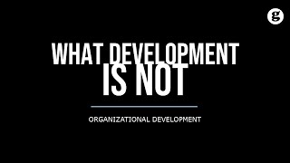 What Organization Development is Not [upl. by Ylsel]