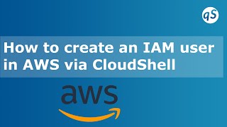 How to create an IAM user in AWS via CloudShell [upl. by Jaqitsch]