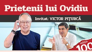 VICTOR PIȚURCĂ invitat la Prietenii lui Ovidiu » EDIȚIA INTEGRALĂ episodul 100 [upl. by Sunday]