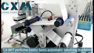 CX BPT perfume bottle Semi automatic labelling machinemachine factory automobile labeling cxm [upl. by Keiko223]