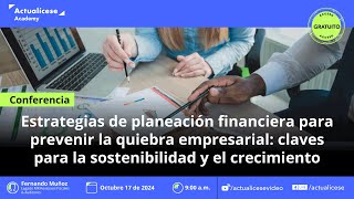 Estrategias de planeación financiera para prevenir la quiebra empresarial [upl. by Edik438]