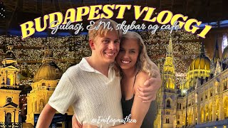 BUDAPEST  Vlogg 1 EM skybar prøver Gulasj cafe [upl. by Analart]