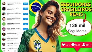 COMO GANHAR SEGUIDORES 100 BRASILEIROS REAIS UNICO SITE QUE FUNCIONA 😱 [upl. by Eatton]