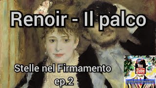 Renoir Il palco  Analisi del quadro Documentario Stelle nel Firmamento [upl. by Llehsam]