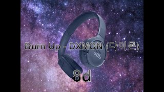 Burn Up  DXMON 다이몬 8d [upl. by Emsmus]