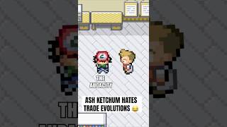 Ash Ketchum hates trade evolutions 😂 pokemon shorts [upl. by Neelav]